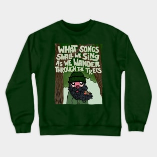 What songs shall we sing Crewneck Sweatshirt